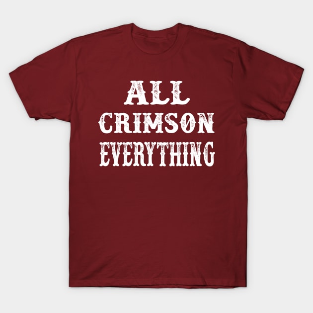 All Crimson Everything T-Shirt by joshp214